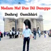 About Medam Mat Rus Dil Dungyo Song